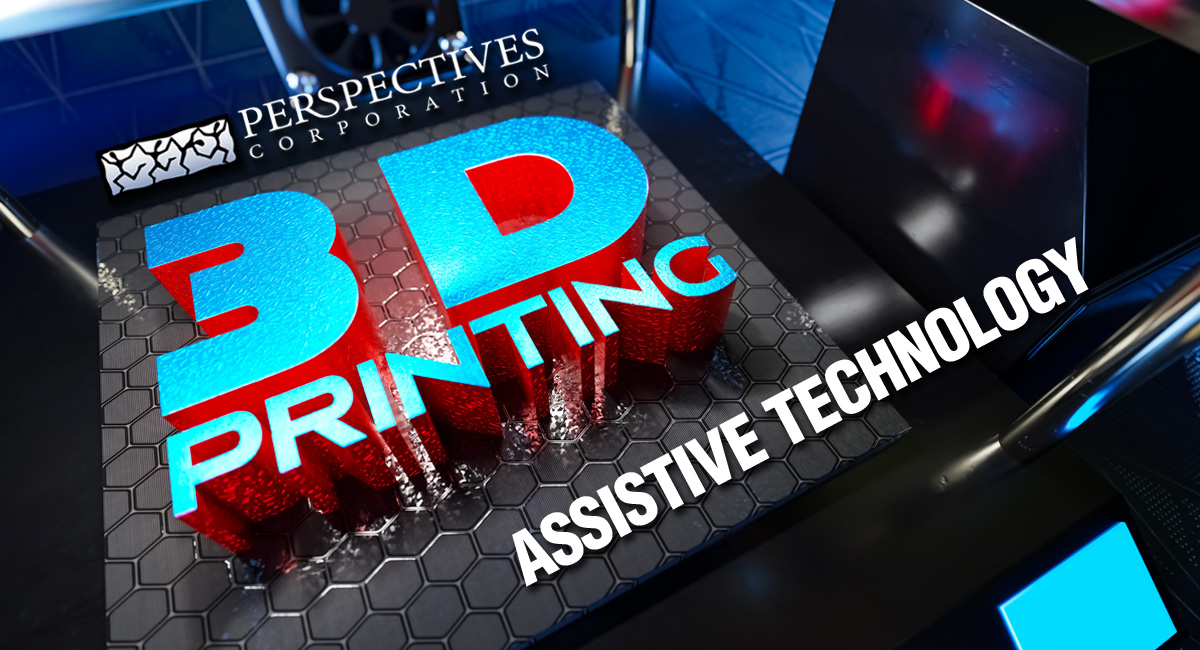 3d printing, perspectives RI, assistive technology